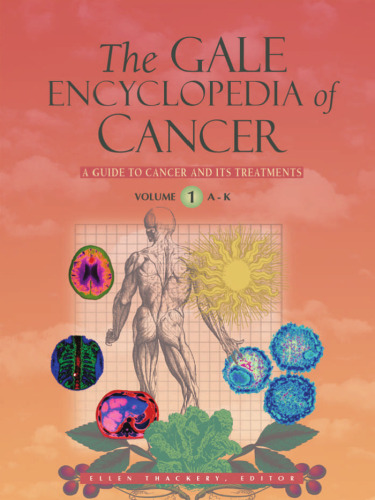 The Gale encyclopedia of cancer: a guide to cancer and its treatment
