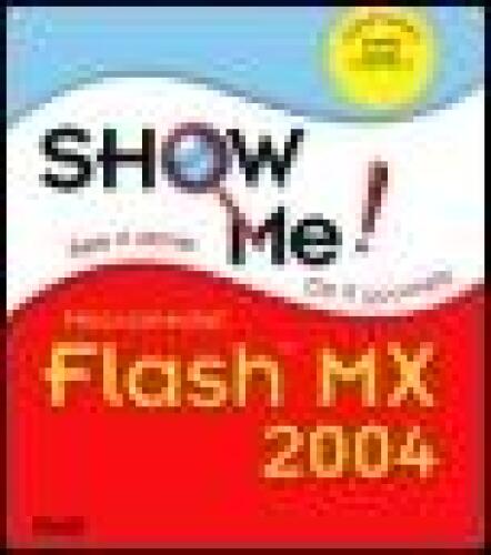 Show Me Macromedia® Flash MX 2004