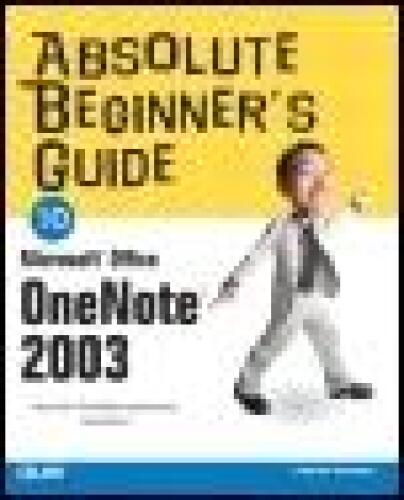 Absolute Beginner's Guide to Microsoft Office OneNote 2003