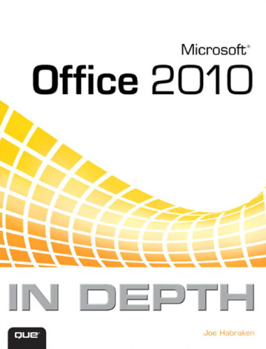 Microsoft Office 2010 in depth