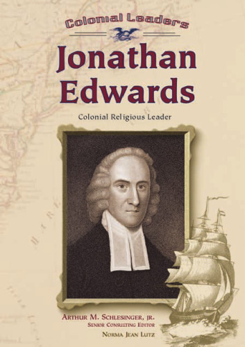 Jonathan Edwards: Colonial Religious Leader (Colonial Leaders)
