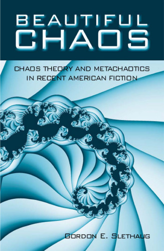 Beautiful chaos: chaos theory and metachaotics in recent American fiction