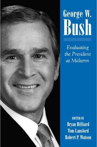 George W. Bush: Evaluating The President At Midterm