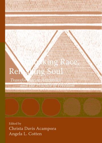 Unmaking race, remaking soul. Transformative aesthetics; the practice of freedom