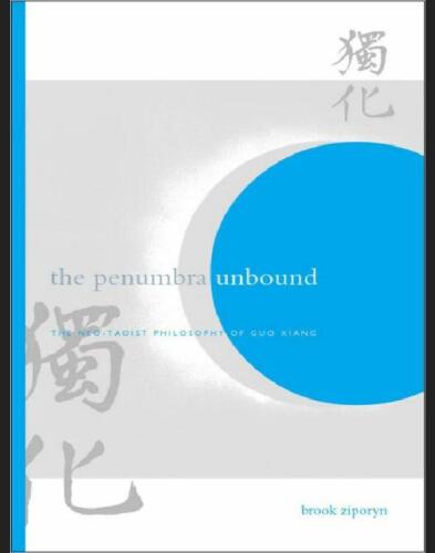 The Penumbra Unbound: The Neo-Taoist Philosophy of Guo Xiang