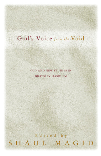 God's Voice from the Void: Old and New Studies in Bratslav Hasidism