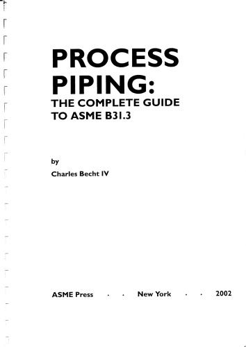 Process Piping: The Complete Guide to Asme B31.3