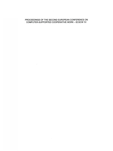 Proceedings of the Second European Conference on Computer-Supported Cooperative Work ECSCW ’91