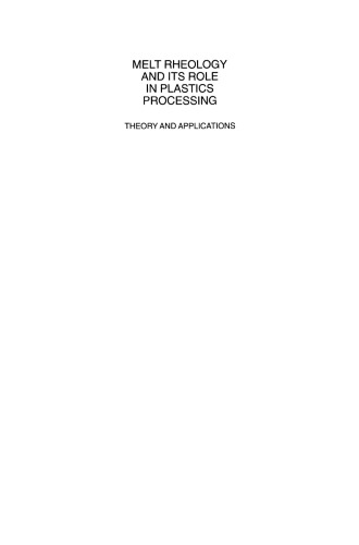 Melt Rheology and Its Role in Plastics Processing: Theory and Applications