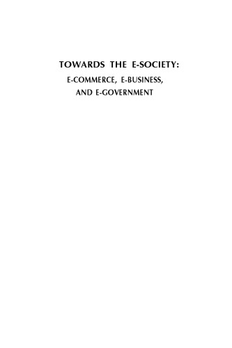 Towards the E-Society: E-Commerce, E-Business, and E-Government