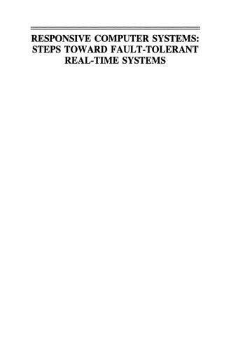 Responsive Computer Systems: Steps Toward Fault-Tolerant Real-Time Systems