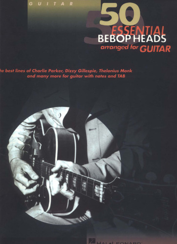 50 Essential Bebop Heads Arranged For Guitar