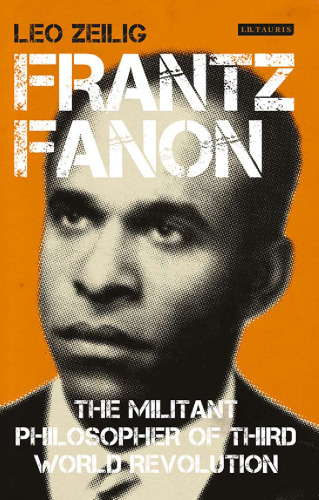 Frantz Fanon: The Militant Philosopher of Third World Revolution