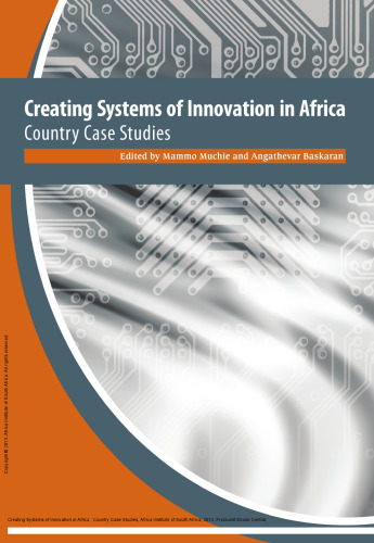 Creating Systems of Innovation in Africa : Country Case Studies