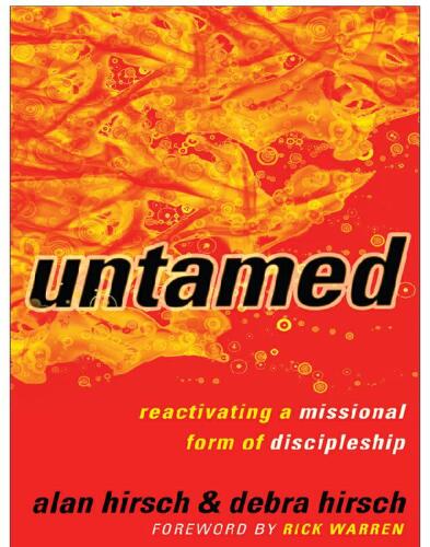 Untamed: Reactivating a Missional Form of Discipleship