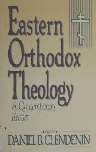 Eastern Orthodox Theology: A Contemporary Reader