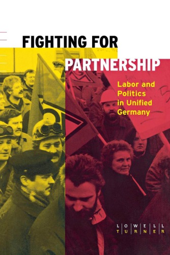 Fighting for Partnership Labor and Politics in Unified Germany