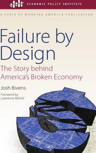 Failure by Design: The Story behind America's Broken Economy