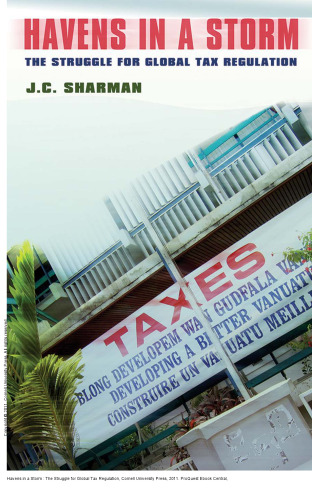 Havens in a Storm : The Struggle for Global Tax Regulation