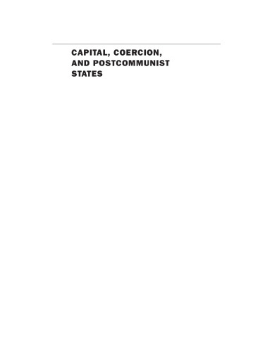Capital, coercion, and postcommunist states