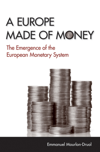 A Europe Made of Money: the emergence of the European Monetary System