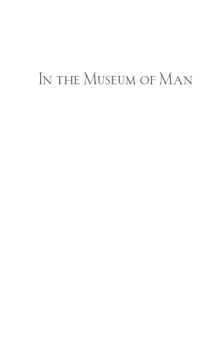 In the Museum of Man: Race, Anthropology, and Empire in France, 1850–1950