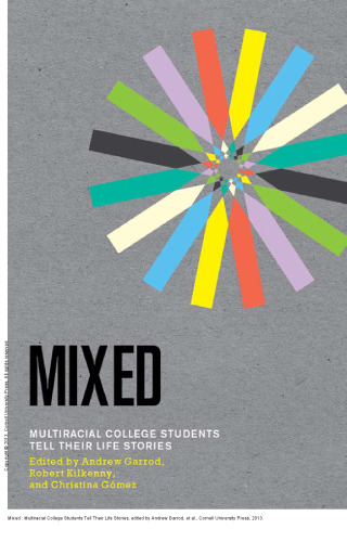Mixed : Multiracial College Students Tell Their Life Stories