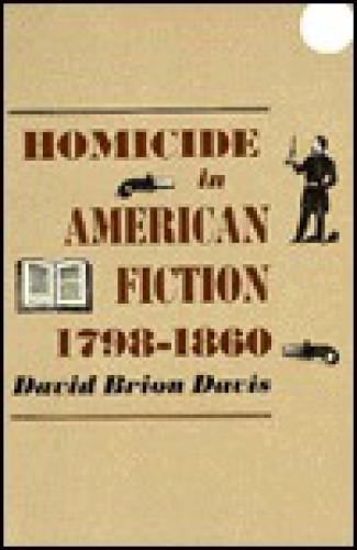 Homicide in American Fiction, 1798-1860: A Study in Social Values