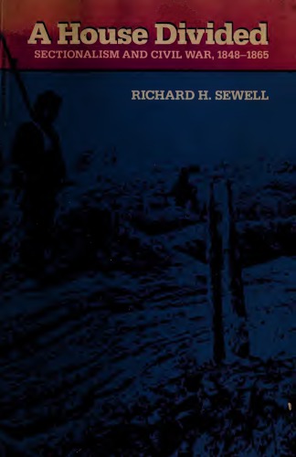 A House Divided: Sectionalism and Civil War, 1848-1865