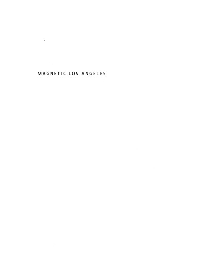 Magnetic Los Angeles: planning the twentieth-century metropolis