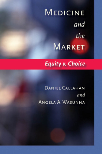 Medicine and the Market : Equity V. Choice