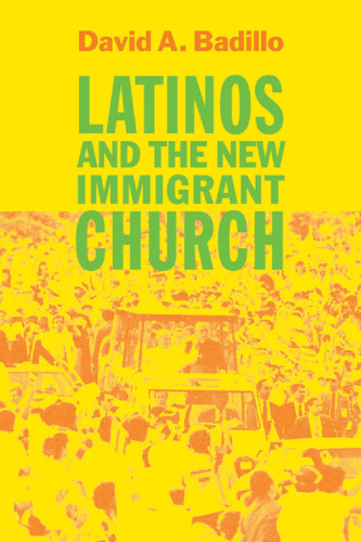Latinos and the New Immigrant Church