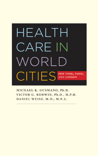 Health Care in World Cities : New York, Paris, and London