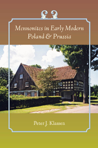 Mennonites in Early Modern Poland and Prussia
