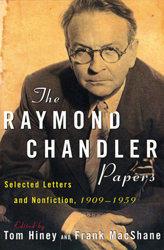 The Raymond Chandler Papers : the selected letters and nonfiction 1909-1959.