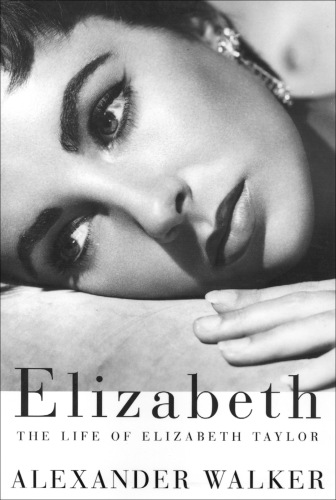 Elizabeth: The Life of Elizabeth Taylor