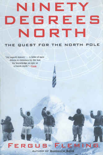 Ninety Degrees North: The Quest for the North Pole