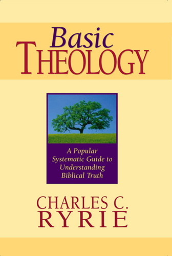 Basic theology: a popular systematic guide to udnerstanding Biblical truth