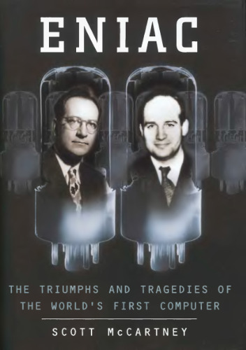 ENIAC, the triumphs and tragedies of the world's first computer