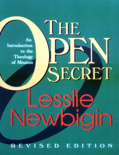 The open secret : an introduction to the theology of mission