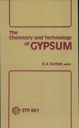 The Chemistry and Technology of Gypsum: Asymposium (Astm Special Technical Publication Stp)