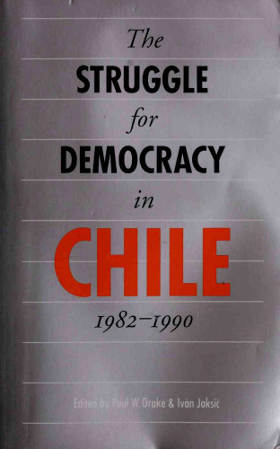 The Struggle for democracy in Chile, 1982-1990