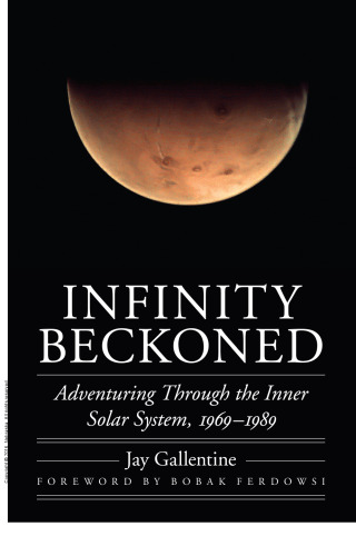 Infinity Beckoned: Adventuring Through the Inner Solar System, 1969–1989 (Outward Odyssey: A People's History of Spaceflight)