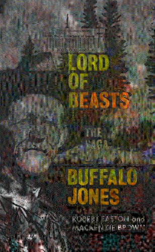 Lord of beasts : the saga of Buffalo Jones