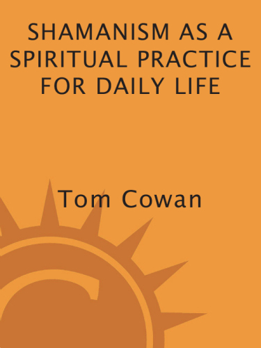 Shamanism As a Spiritual Practice for Daily Life