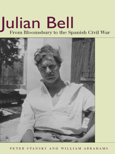Julian Bell: from Bloomsbury to the Spanish Civil War