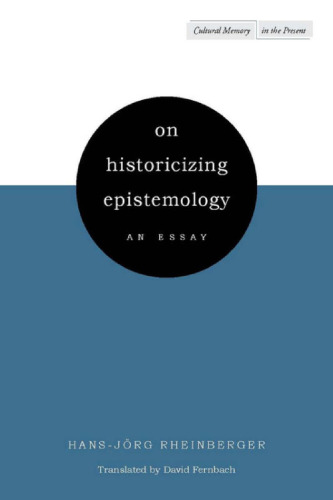 On Historicizing Epistemology: An Essay
