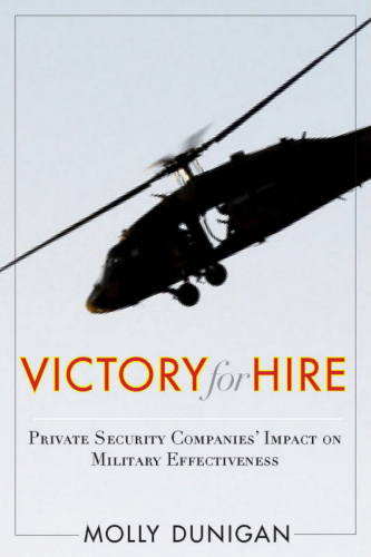 Victory for Hire: Private Security Companies Impact on Military Effectiveness