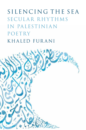 Silencing the Sea Secular Rhythms in Palestinian Poetry