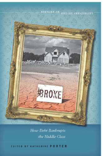 Broke: How Debt Bankrupts the Middle Class